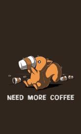 Need More Coffee