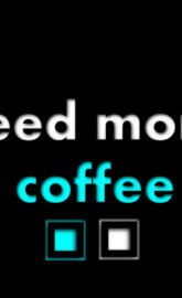 Need More Coffee