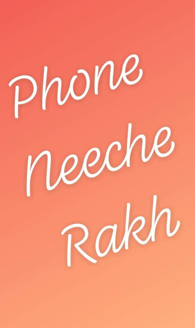 Phone neeche rakh