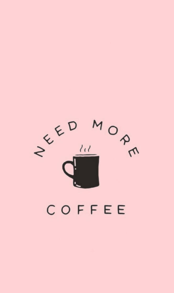 Need More Coffee