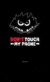 Dont touch my phone