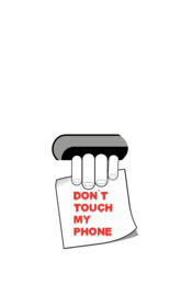 Don't touch my phone