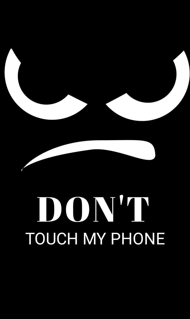 Don't touch my phone