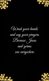 Wash hands/Say prayers