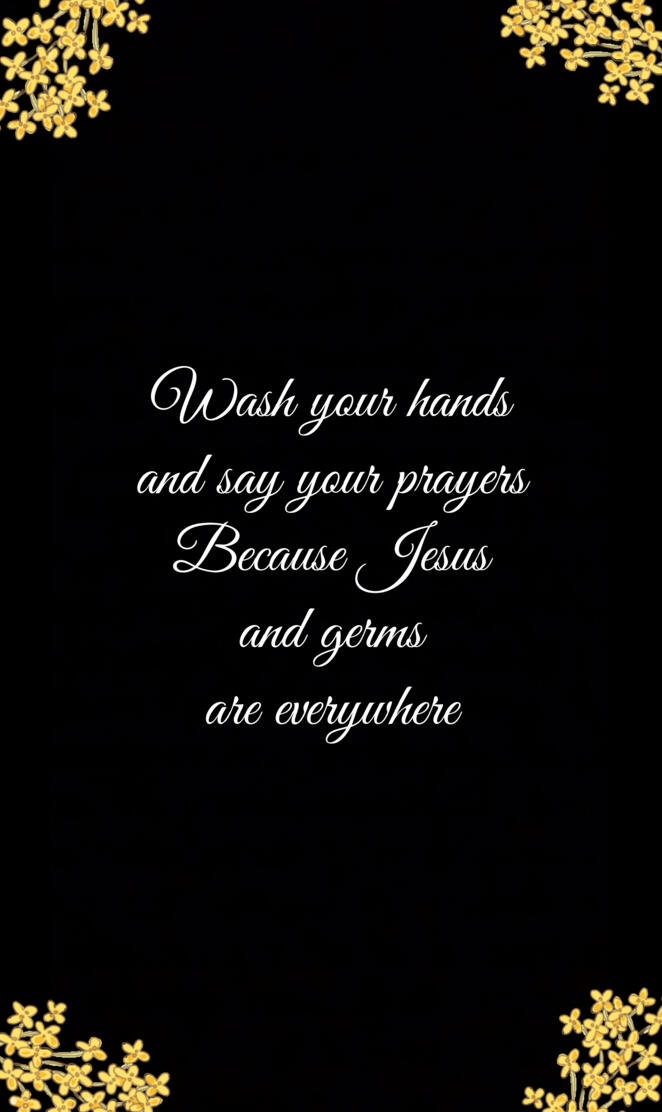 Wash hands/Say prayers