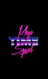 Mega Time Squad 