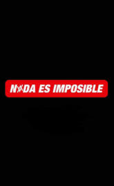 Nada es imposible