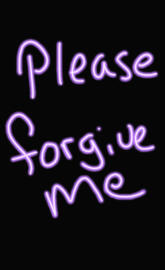 please forgive me