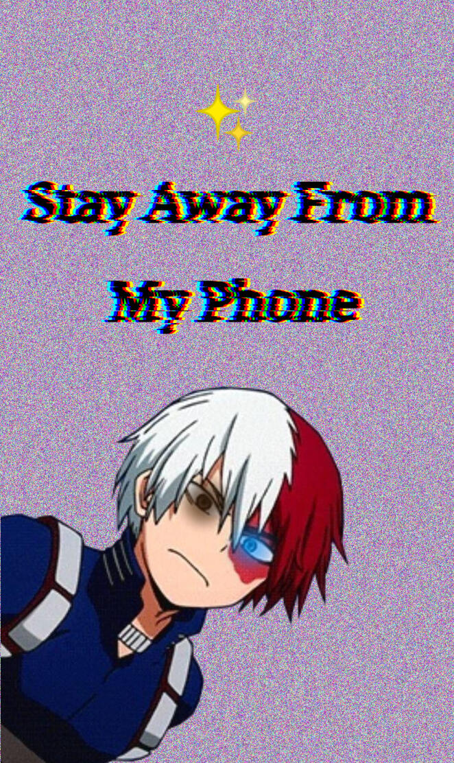 Stay away from my phon