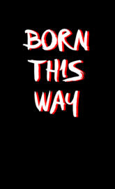 BORN THIS WAY