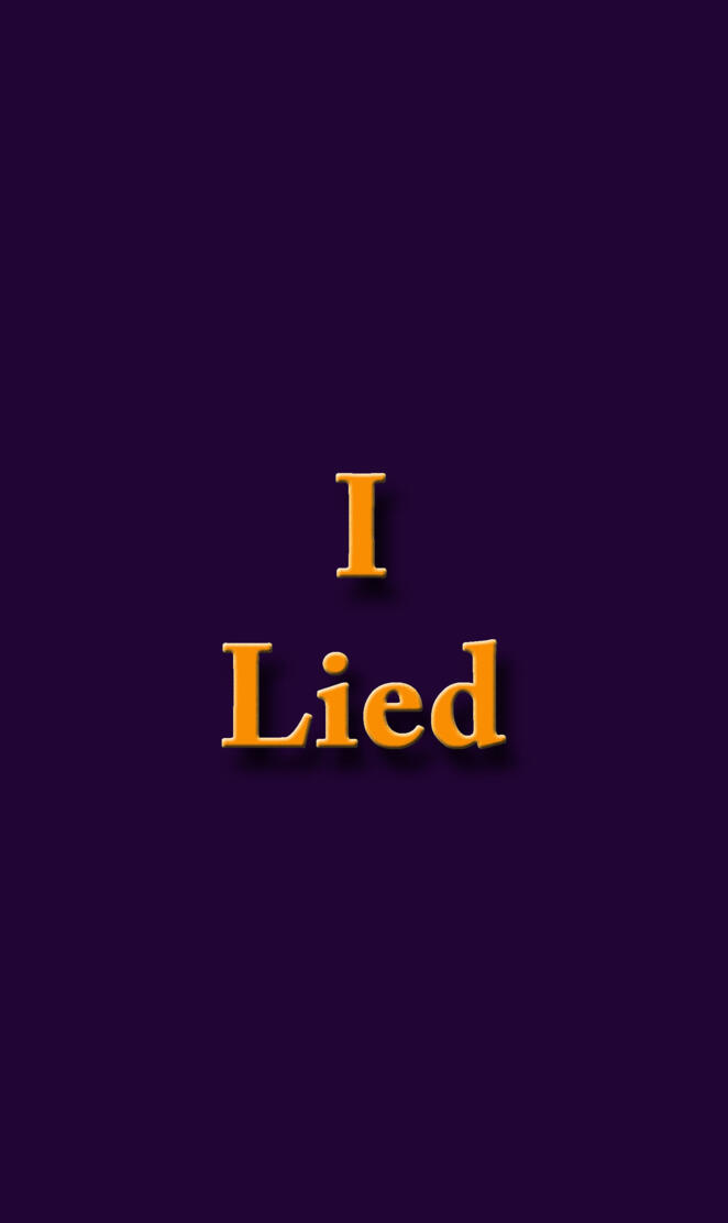 I Lied
