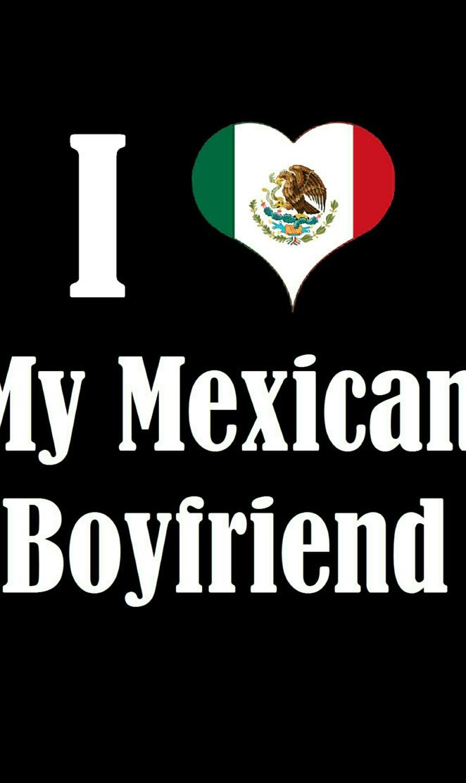 Love My Mexican BF