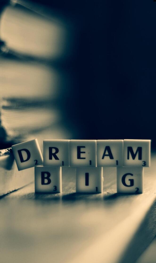 dream big