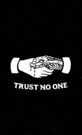 Trust no one 