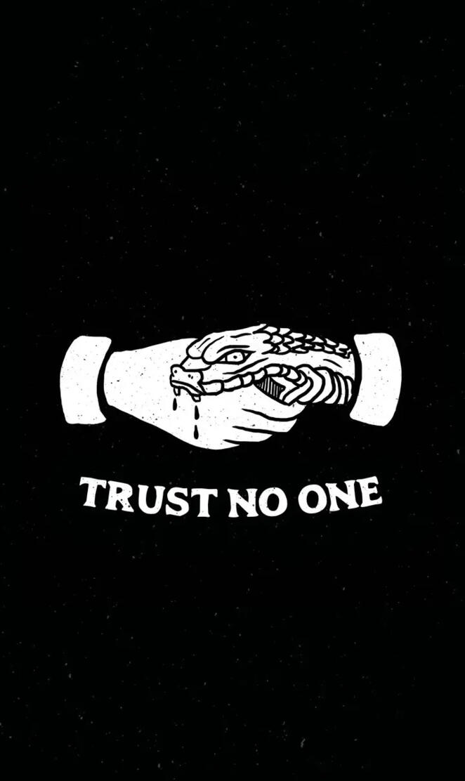 Trust no one 