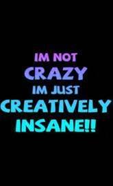 Creatively Insane