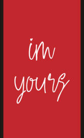 im yours