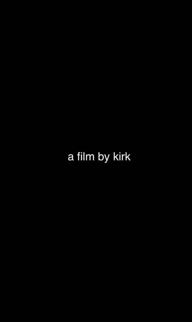 A film by kirk