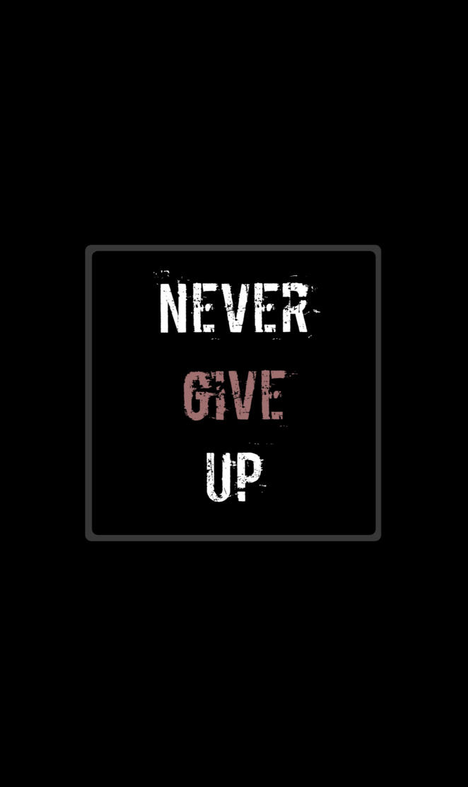 Never Give Up