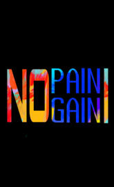No pain no gain