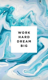 Work hard dream big