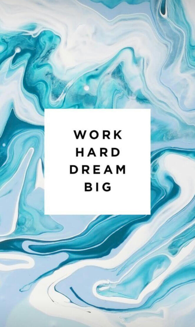 Work hard dream big