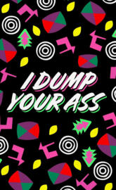 I dump your a*s
