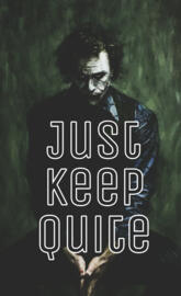 Just keep quite 