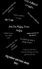 Draco Malfoy once said