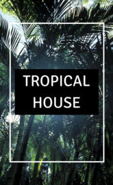 TROPICAL HOUSE