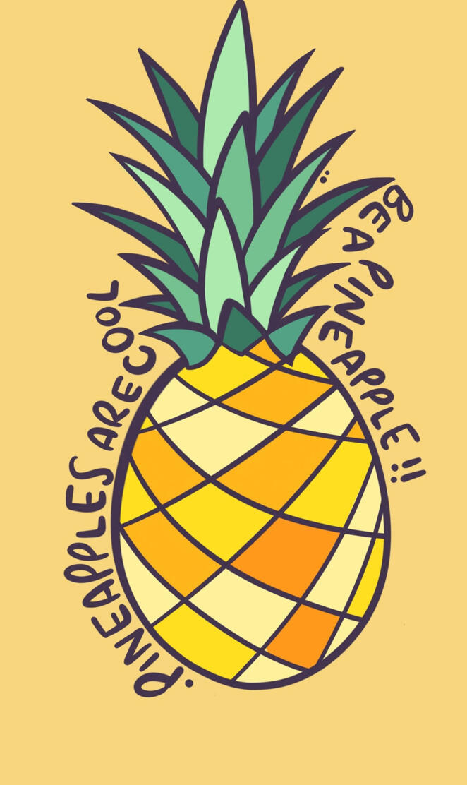 Pinapples are cool