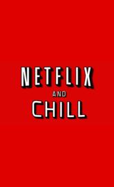 Netflix and Chill