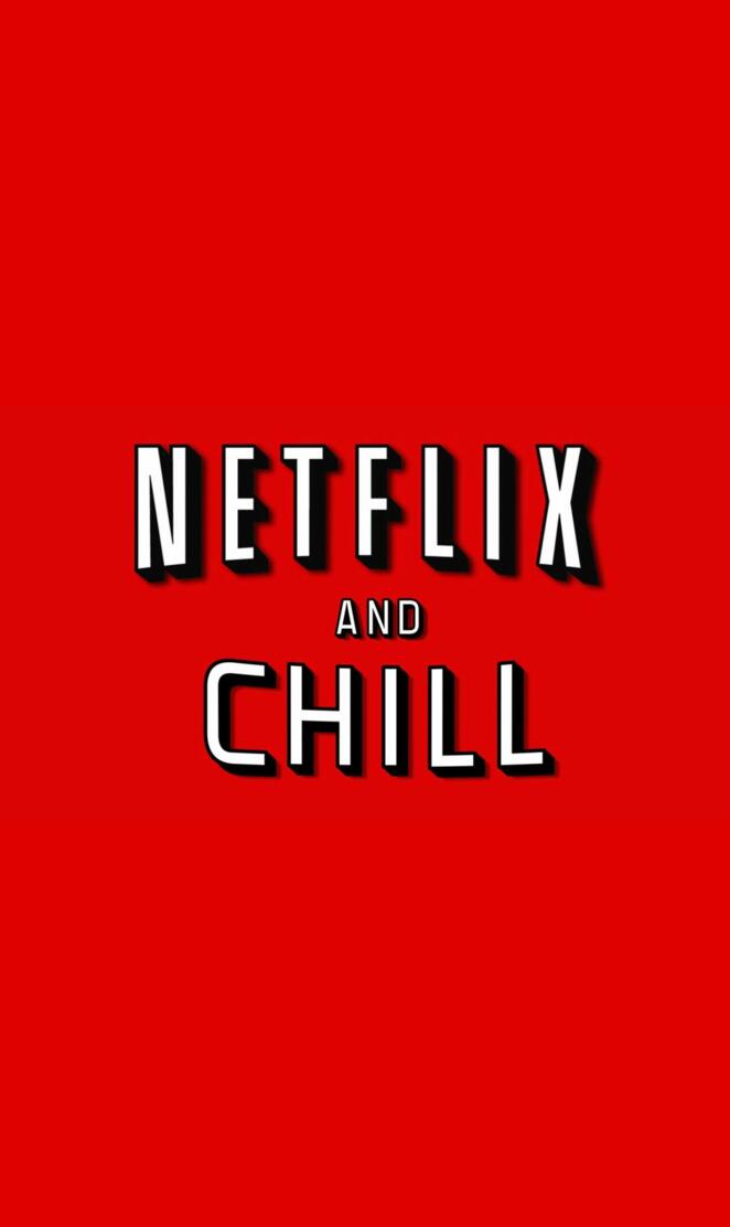 Netflix and Chill