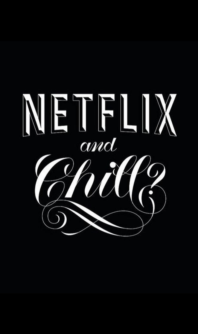 Netflix and Chill