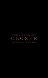 closer