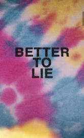 Better To Lie