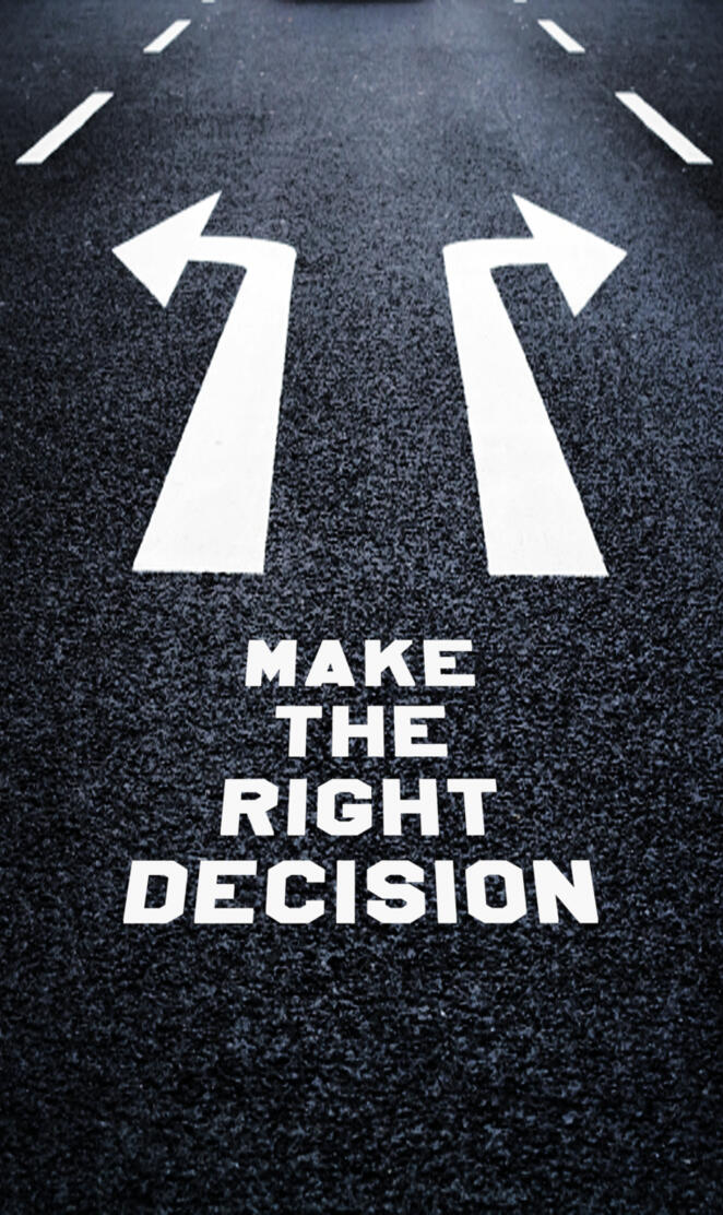 Make right decisions
