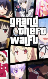 Grand theft waifu