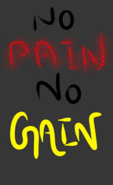 No Pain No gain