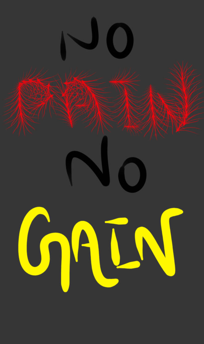No Pain No gain