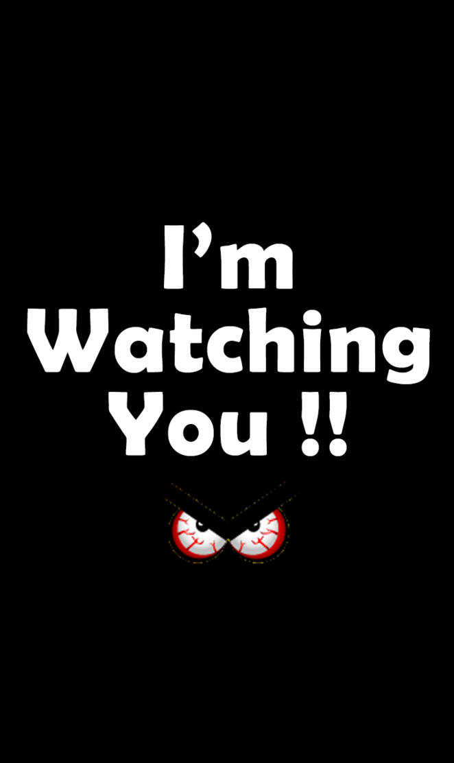 I am Watching you