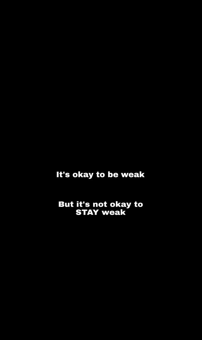 Don't stay weak