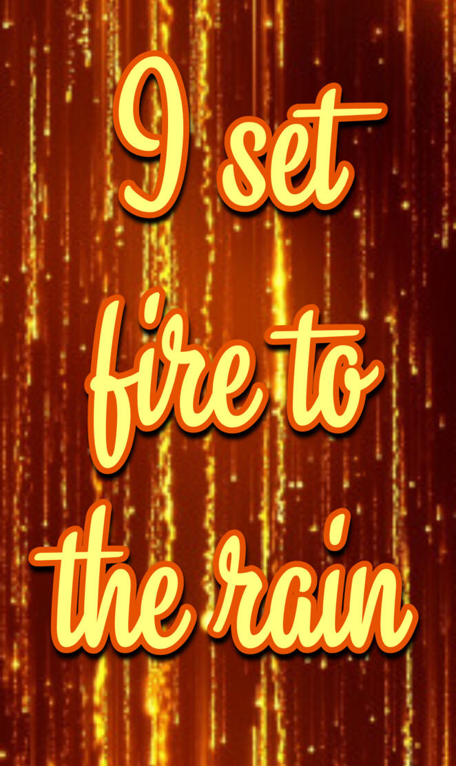 Set Fire to the Rain 1
