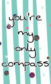 Youre my compass