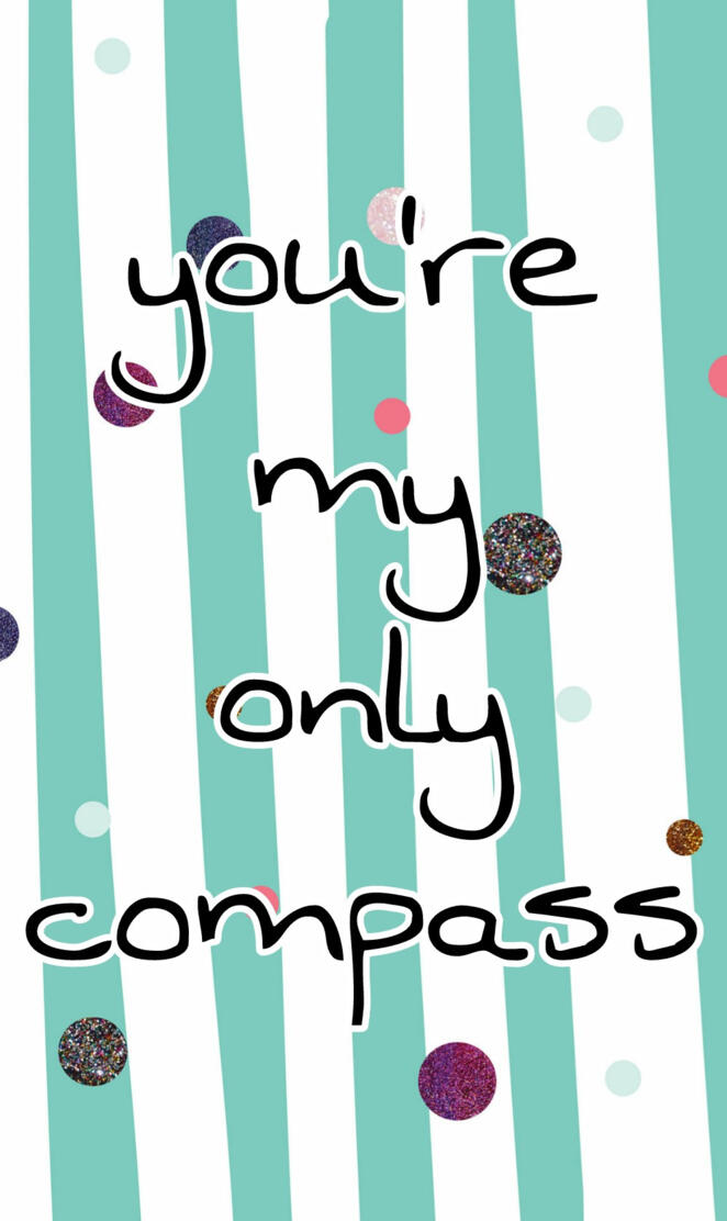 Youre my compass