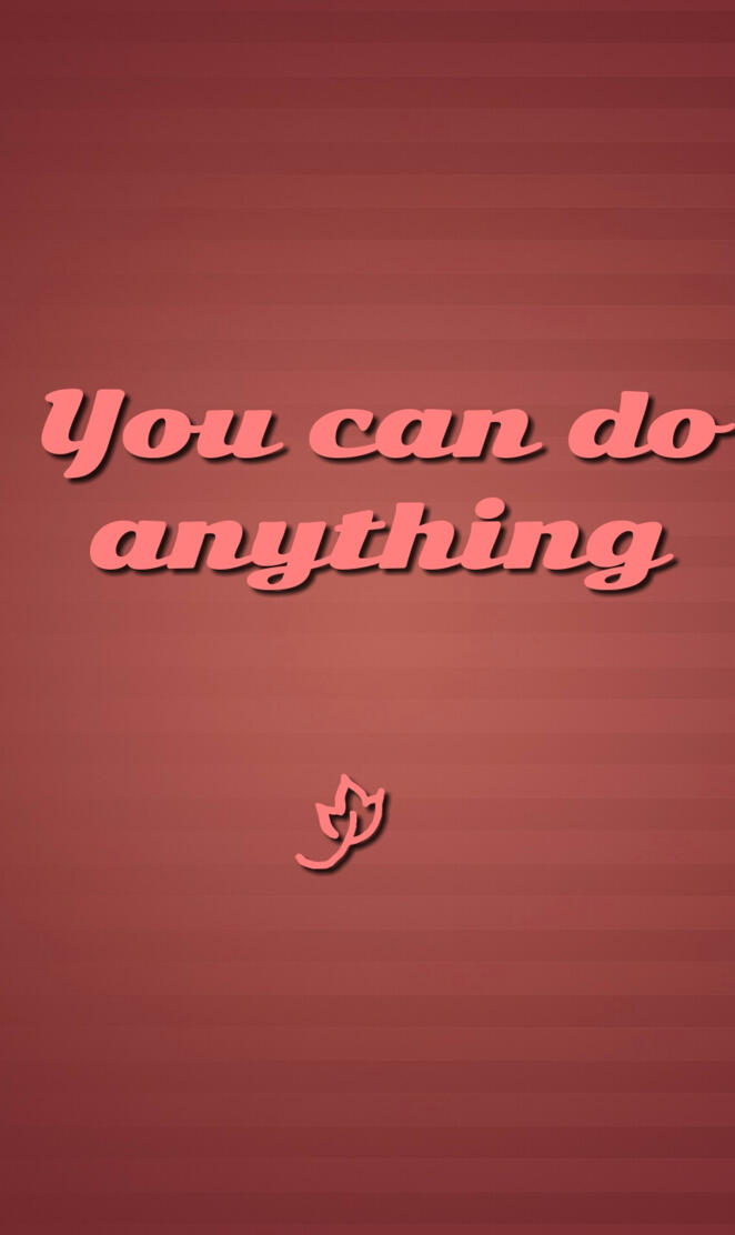 You can do anything