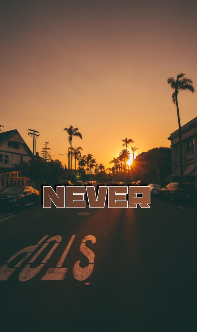 Never stop