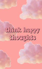 Think Happy thoughts