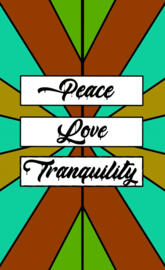 Peace Love Tranquility