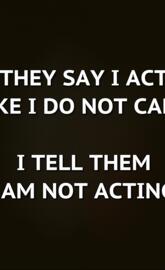i am not acting